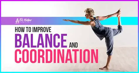 Improve balance and coordination