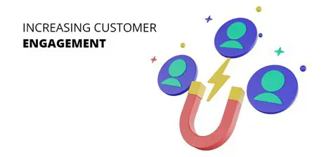 Increase customer engagement