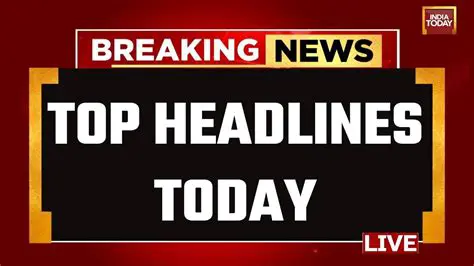 India News Today: Latest Headlines and Developments Across the Nation