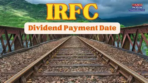 IRFC Dividend 2022: Unpacking the Latest Payout and Investor Outlook