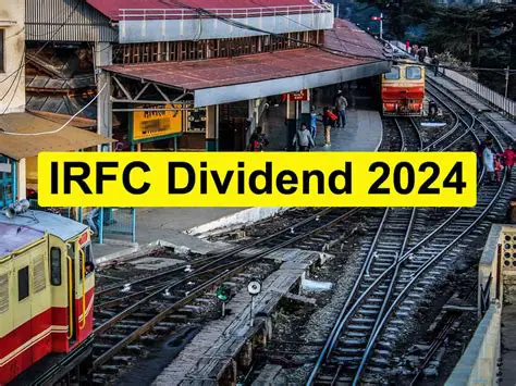 IRFC Dividend 2024: Latest News and Key Dates for Investors