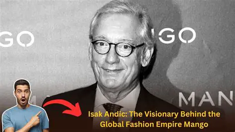 Isak Andic: The Visionary Behind Mango's Global Fashion Empire