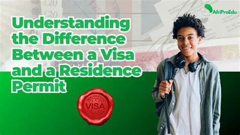 Key Differences between a Visa and a Residence Permit
