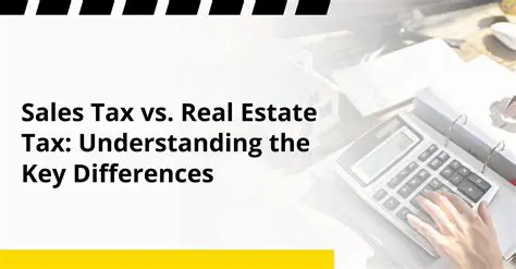 Key Differences Between Sales Tax and Property Tax