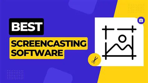 Key Features of Screencasting Software