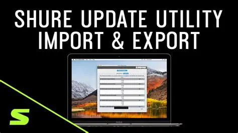 Key Features of the Shure Update Utility