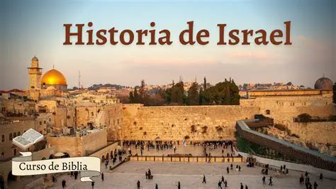 La Importancia de la Historia de Israel