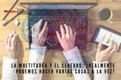 La Multitarea y el Cerebro