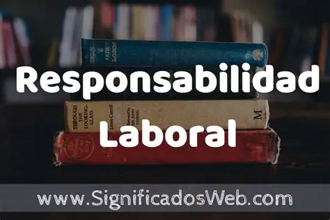 La Responsabilidad en el Trabajo