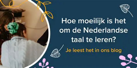 Mastering the Dutch Language: A Comprehensive Guide to Leren Nederlandse Taal