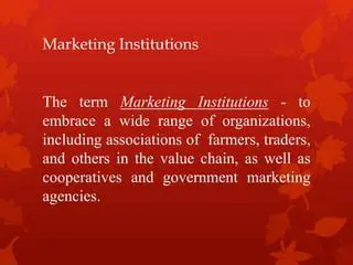 Marketing institutions should improve their efficiency