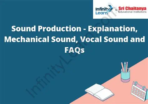 Mechanical sound production