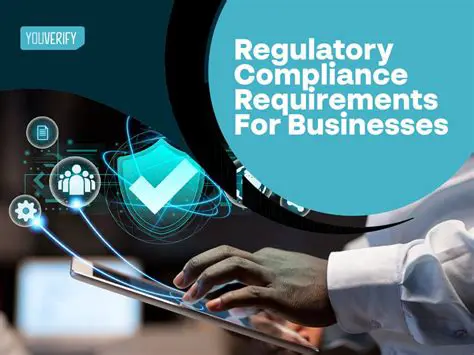 Meet regulatory requirements