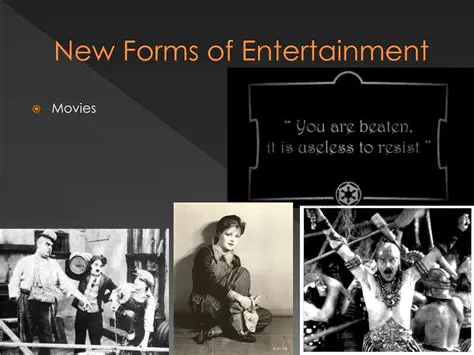 New Forms of Entertainment