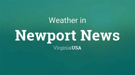 Newport News, VA Weather by Month: A Comprehensive Guide