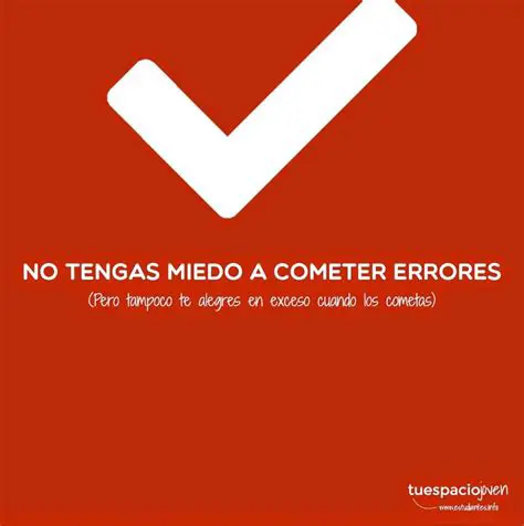 No tengas miedo de cometer errores