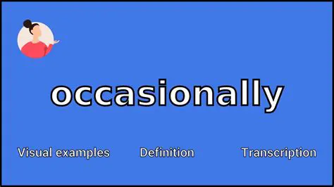 Occasionally Artinya Apa? Mengungkap Frekuensi dan Nuansa dalam Bahasa Inggris