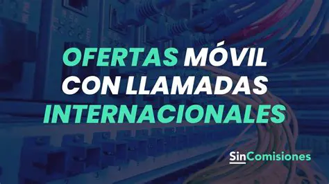 Opciones para Llamadas Internacionales