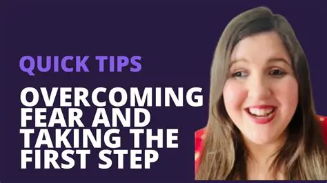 Overcoming Fear and Taking the First Step