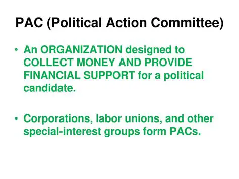 PACs provide financial support to political campaigns