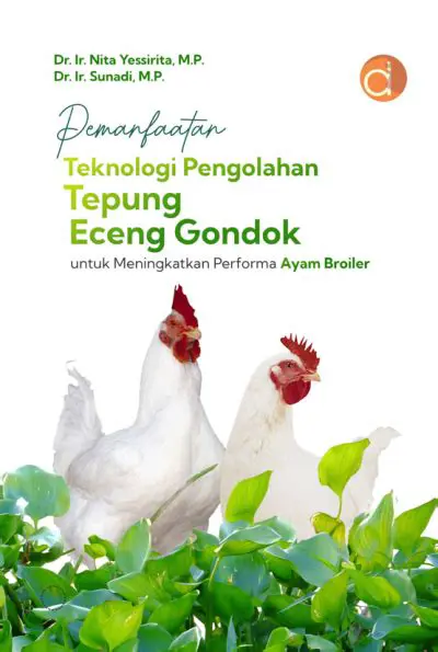 Pemanfaatan Tepung Eceng Gondok dan Paku Air Fermentasi untuk Meningkatkan Performans Broiler
