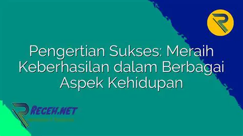 Pengertian Kerja Keras dalam Berbagai Aspek