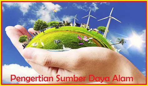 Pengertian Sumber Daya Alam