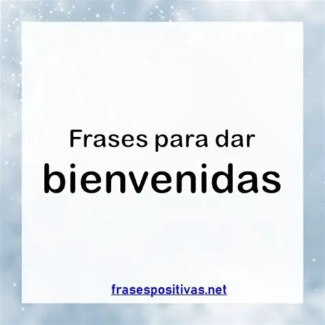 Posibles Frases de Bienvenida