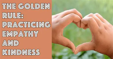 Practice empathy and kindness