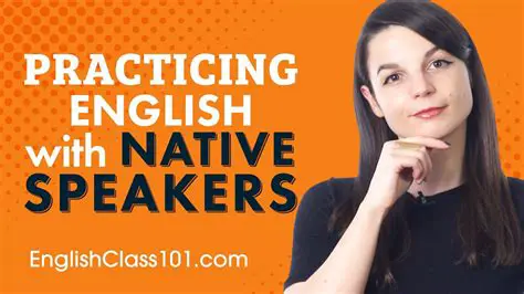 Practice with a native speaker