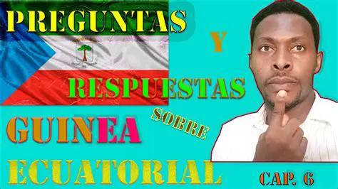 Preguntas y respuestas sobre la Guinea Ecuatorial