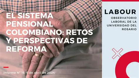 La Reforma Pensional en Colombia: Un Análisis Detallado de sus Implicaciones y Desafíos