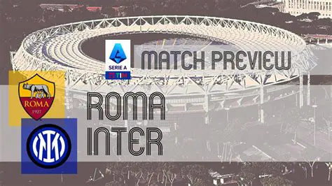 Roma vs Inter: A Timeless Serie A Rivalry Ignites the Stadio Olimpico