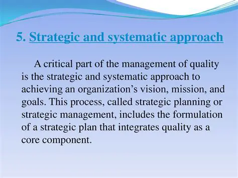 Strategic and systematic approach