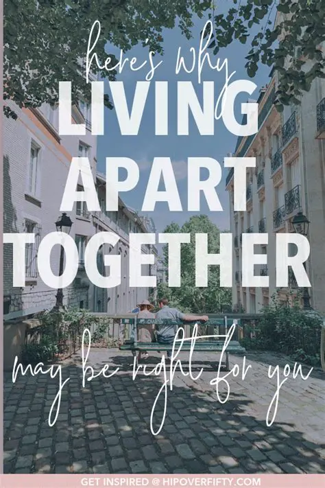 The Benefits of Living Apart