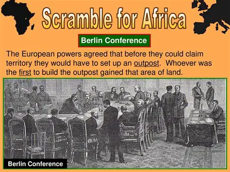 The Berlin Conference and the Scramble for Africa