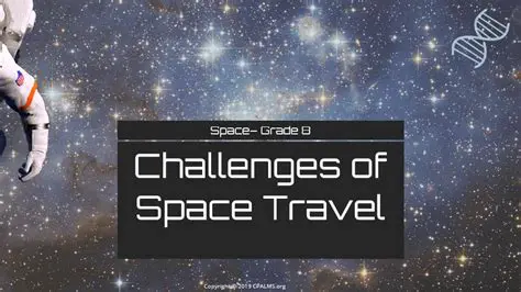 The Challenges of Space Travel