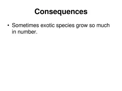 The Consequences of Exotic Species