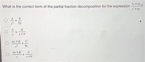 The Correct Form of the Partial Fraction Decomposition