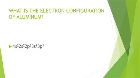 The Electron Configuration of Aluminum
