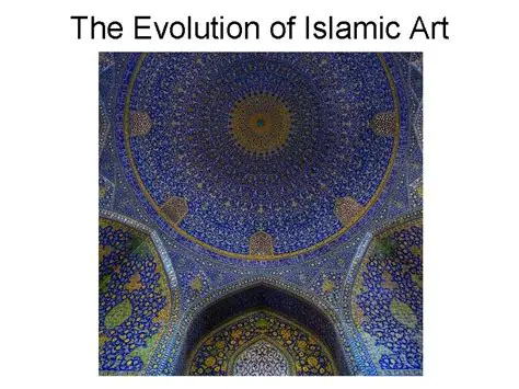 The Evolution of Islamic Art