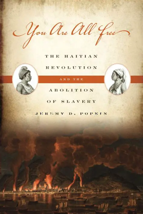 The Haitian Revolution and the Abolition of Slavery