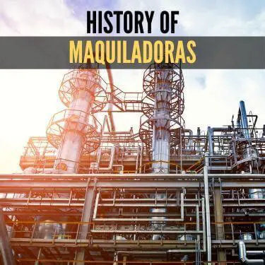 The History of Maquiladoras