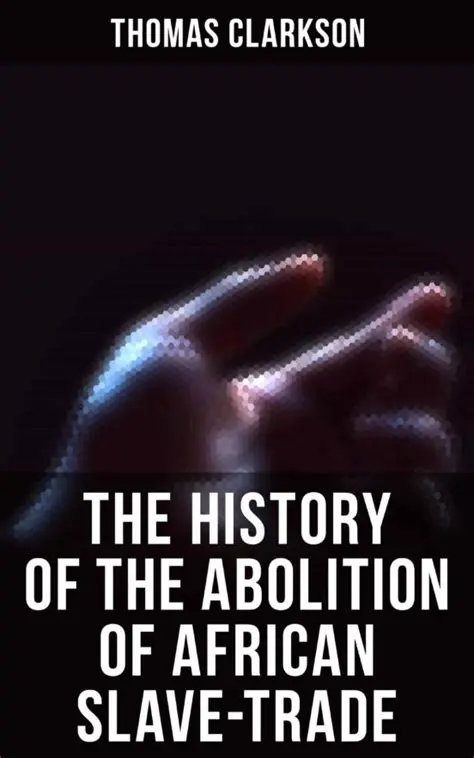 The History of the Abolition of the Slave Trade