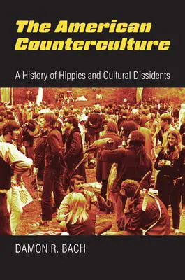 The History of the American Counterculture Movement