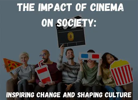 The Impact of Cinema on Mass Awareness