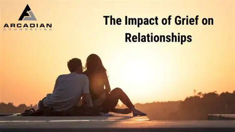 The Impact of Grief on Relationships