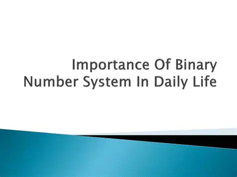 The Importance of Binary Numbers
