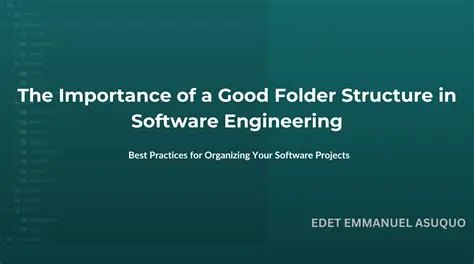 The Importance of Folder Structure