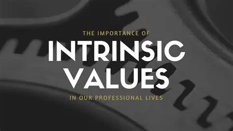 The Importance of Intrinsic Values